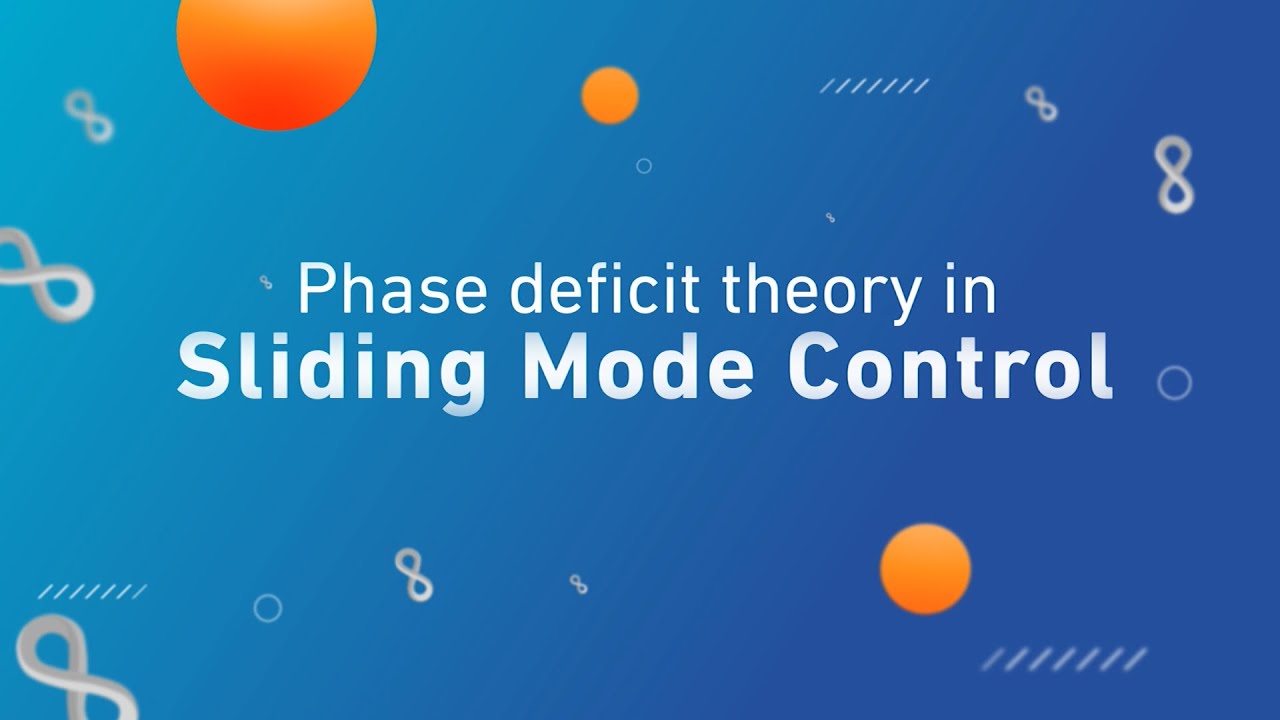 Phase Deficit Theory in Sliding Mode Control, by Dr. Igor Boiko