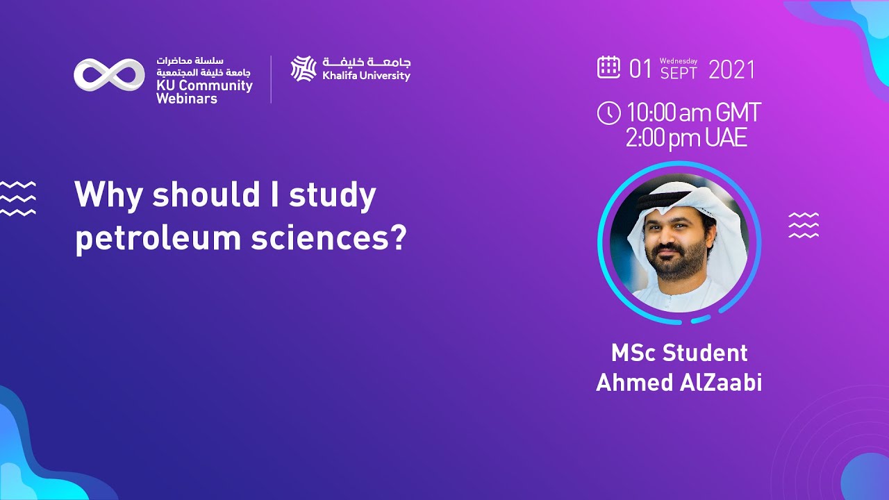 Why should I study petroleum sciences? by MSc student Ahmed AlZaabi
